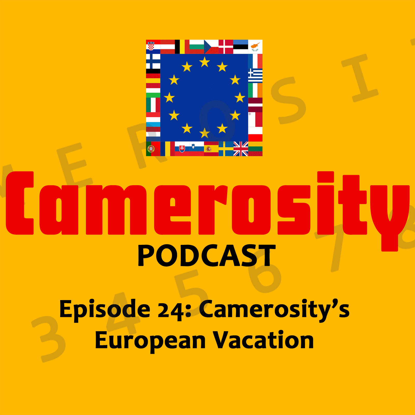 Episode 24: Camerosity’s European Vacation