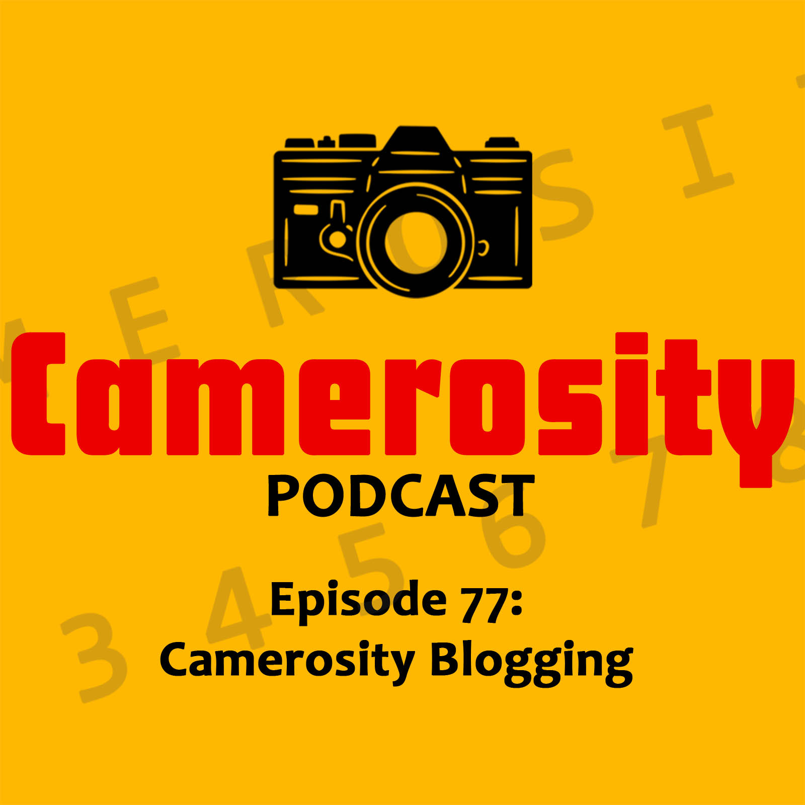 Episode 77: Camerosity Blogging