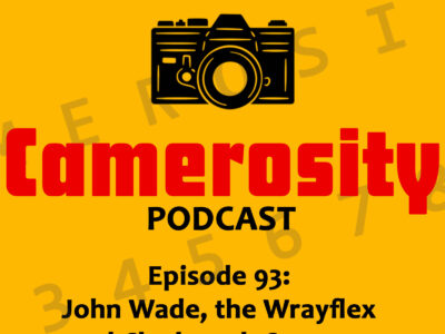 Episode 93: John Wade, Wrayflex and Clockwork Cameras